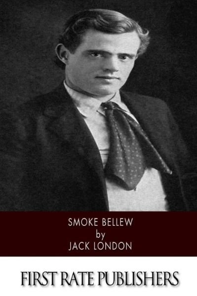 Smoke Bellew - Jack London - Boeken - Createspace Independent Publishing Platf - 9781518737909 - 24 oktober 2015