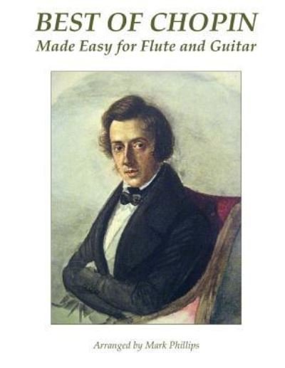 Cover for Mark Phillips · Best of Chopin Made Easy for Flute and Guitar (Paperback Book) (2015)