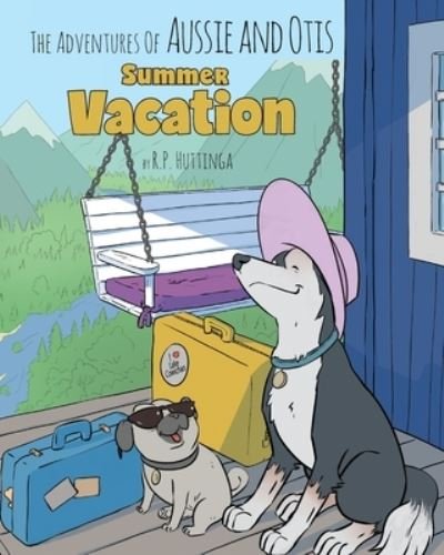 Summer Vacation - R P Huttinga - Książki - FriesenPress - 9781525555909 - 28 listopada 2019
