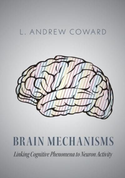 Cover for L Andrew Coward · Brain Mechanisms (Paperback Book) (2021)