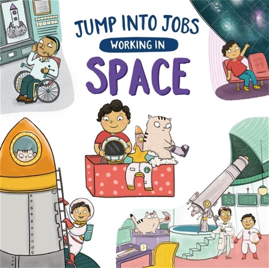 Cover for Kay Barnham · Jump Into Jobs: Working In Space (Book) [Illustrated edition] (2022)