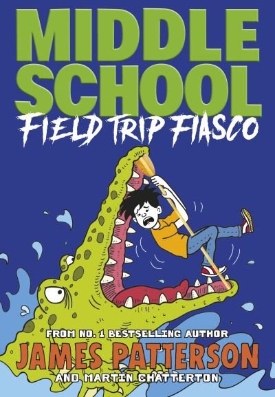 Cover for James Patterson · Middle School: Field Trip Fiasco: (Middle School 13) - Middle School (Paperback Bog) (2021)