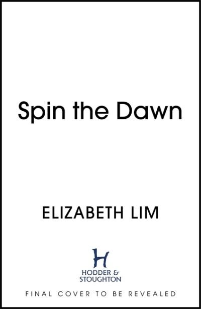 Spin the Dawn: A stunning first instalment in the sweeping fantasy series, The Blood of Stars - The Blood of Stars - Elizabeth Lim - Livros - Hodder & Stoughton - 9781529362909 - 4 de março de 2021