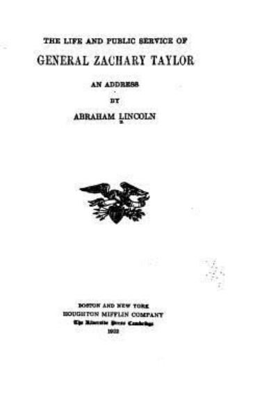 Cover for Abraham Lincoln · The Life and Public Service of General Zachary Taylor, An Address (Pocketbok) (2016)