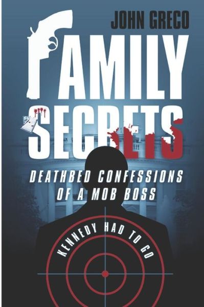 Cover for John Greco · Family Secrets Deathbed Confessions of a Mob Boss (Paperback Book) (2016)