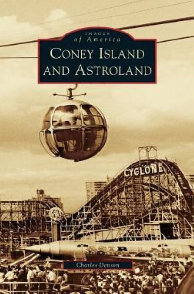 Cover for Charles Denson · Coney Island and Astroland (Hardcover Book) (2011)