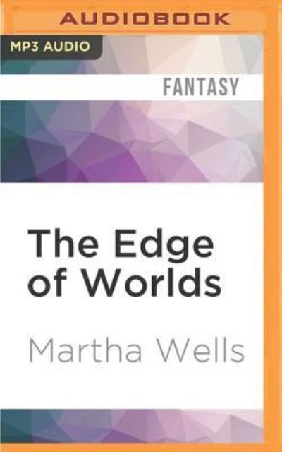 Cover for Martha Wells · Edge of Worlds, The (MP3-CD) (2016)