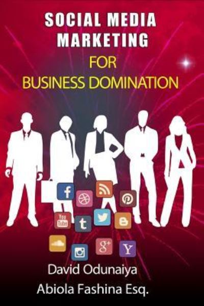 Cover for Abiola Fashina Esq · SOCIAL MEDIA MARKETING For Business Domination (Paperback Book) (2016)