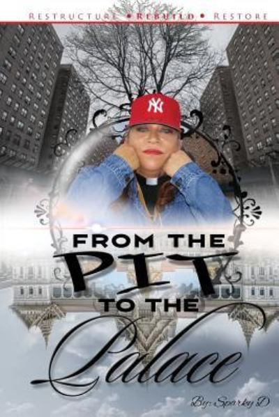 Cover for Sparky D · From the Pit to the Palace (Paperback Book) (2016)