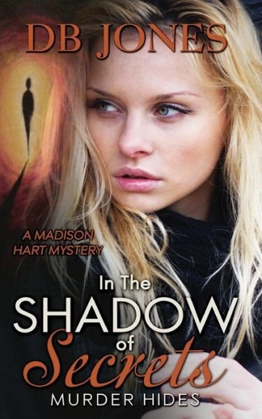 Cover for Db Jones · In the Shadow of Secrets, Murder Hides (Paperback Book) (2016)