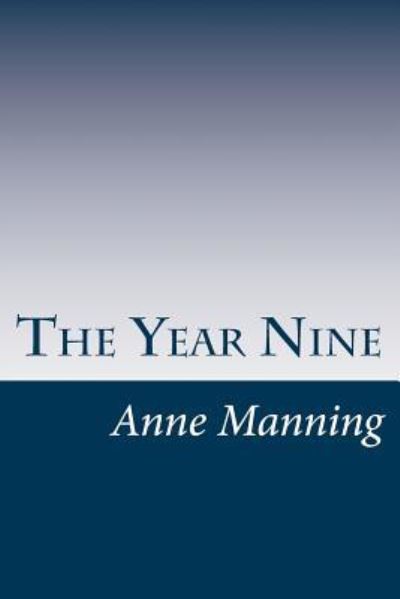 Cover for Anne Manning · The Year Nine (Taschenbuch) (2016)