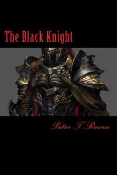 Cover for Peter T Raven · The Black Knight (Paperback Book) (2016)