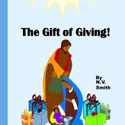 Cover for N V Smith · The Gift of Giving! (Paperback Book) (2016)