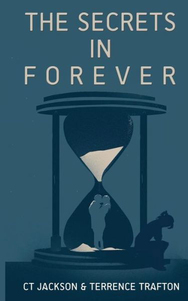 Cover for C T Jackson · The Secrets in Forever (Paperback Book) (2017)