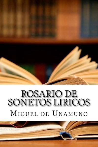 Cover for Miguel de Unamuno · Rosario de Sonetos Liricos (Paperback Bog) [Spanish edition] (2017)