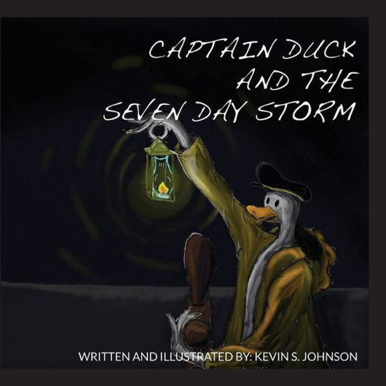 Cover for Kevin S. Johnson · Captain Duck and the Seven Day Storm (Paperback Book) (2017)