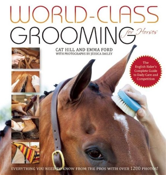 Cover for Cat Hill · World-Class Grooming for Horses: The English Rider's Complete Guide to Daily Care and Competition (Spiral Book) (2015)