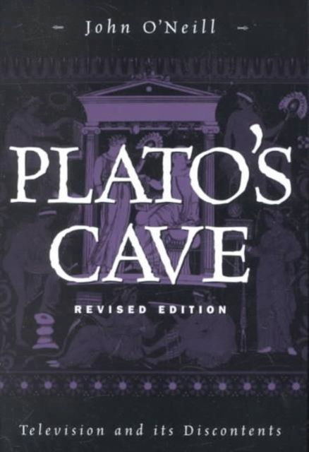 Cover for John O'Neill · Plato's Cave: Television and Its Discontents - Critical Bodies (Paperback Book) [Second edition] (2001)