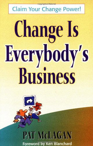 Change is Everybody's Business - Mclagan - Kirjat - Berrett-Koehler - 9781576751909 - lauantai 1. kesäkuuta 2002