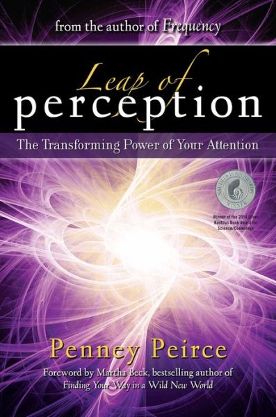 Cover for Penney Peirce · Leap of Perception: the Transforming Power of Your Attention (Hardcover Book) (2013)