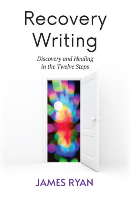 Cover for Ryan, James (James Ryan) · Recovery Writing: Discovery and Healing in the Twelve Steps (Paperback Book) (2023)