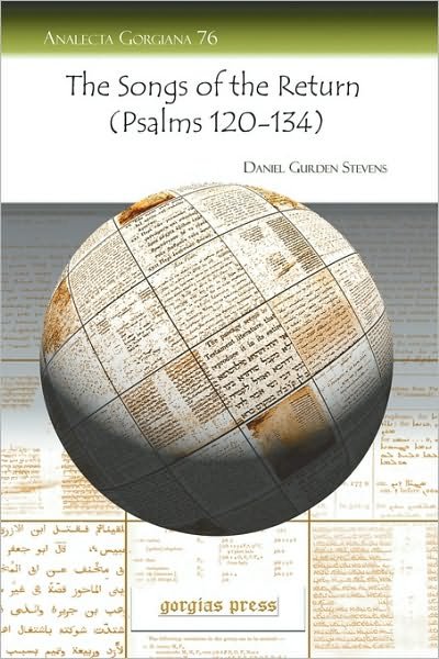 Cover for Daniel Stevens · The Songs of the Return (Psalms 120-134): A Critical Commentary with Historical Introduction, Translation and Indexes - Analecta Gorgiana (Paperback Book) (2008)