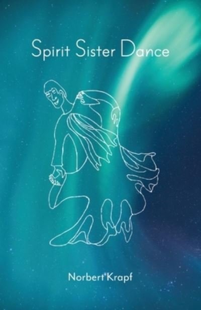 Cover for Norbert Krapf · Spirit Sister Dance (Book) (2022)