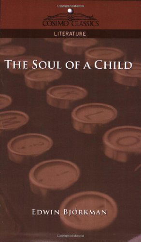 Cover for Edwin Bjorkman · The Soul of a Child (Paperback Book) (2005)