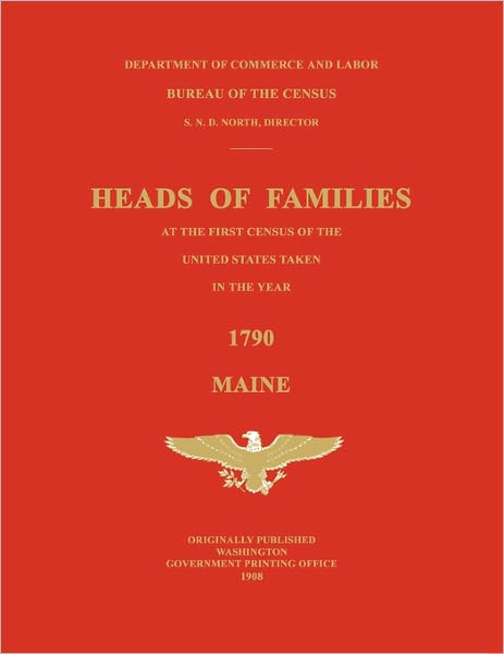 Cover for Bureau of the Census United States · Heads of Families at the First Census of the United States Taken in the Year 1790: Maine (Paperback Book) (2010)