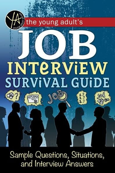 Cover for Atlantic Publishing Group · Young Adult's Job Interview Survival Guide: Sample Questions, Situations &amp; Interview Answers (Pocketbok) (2016)