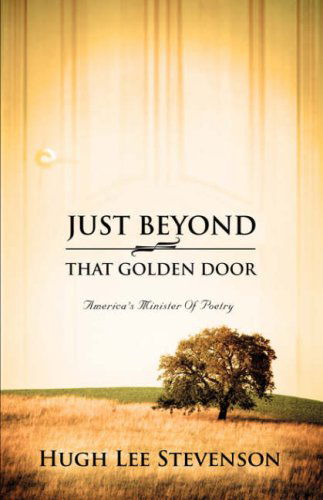 Cover for Hugh Lee Stevenson · Just Beyond That Golden Door (Paperback Book) (2007)