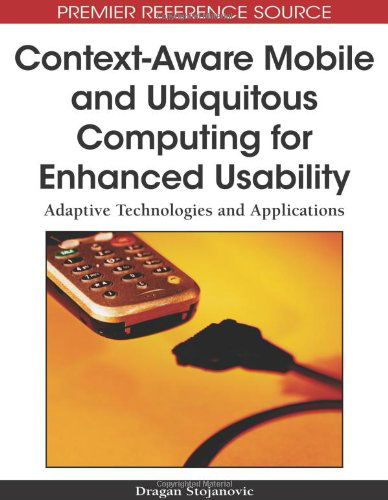 Cover for Dragan Stojanovic · Context-aware Mobile and Ubiquitous Computing for Enhanced Usability: Adaptive Technologies and Applications (Premier Reference Source) (Gebundenes Buch) (2009)