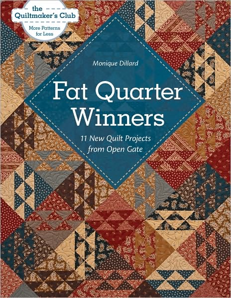 Fat Quarter Winners: 11 New Quilt Projects from Open Gate - Monique Dillard - Books - C & T Publishing - 9781607051909 - May 16, 2011