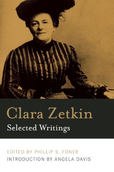 Clara Zetkin: Selected Writings - Clara Zetkin - Kirjat - Haymarket Books - 9781608463909 - tiistai 14. heinäkuuta 2015