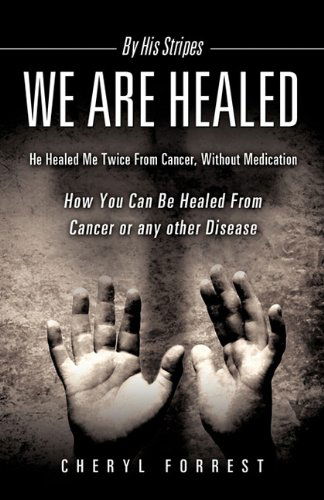 Cover for Cheryl Forrest · By His Stripes We Are Healed (Paperback Book) (2010)