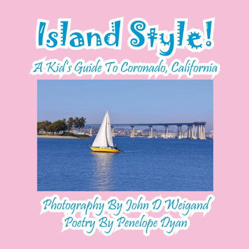 Cover for Penelope Dyan · Island Style! a Kid's Guide to Coronado, California (Taschenbuch) [Large Type edition] (2013)