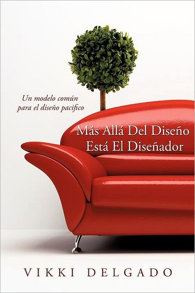 Cover for Vikki Delgado · &quot;Más Allá Del Diseño Está El Diseñador&quot; (Paperback Book) [Spanish edition] (2012)
