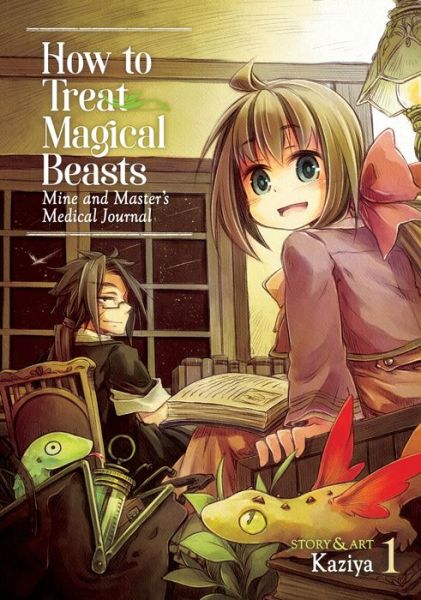 Cover for Kaziya · How to Treat Magical Beasts: Mine and Master's Medical Journal Vol. 1 - How to Treat Magical Beasts: Mine and Master's Medical Journal (Paperback Book) (2018)