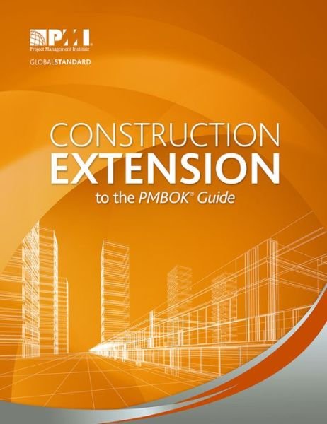 Cover for Project Management Institute · Construction Extension to the PMBOKÂ® Guide (Paperback Book) (2016)