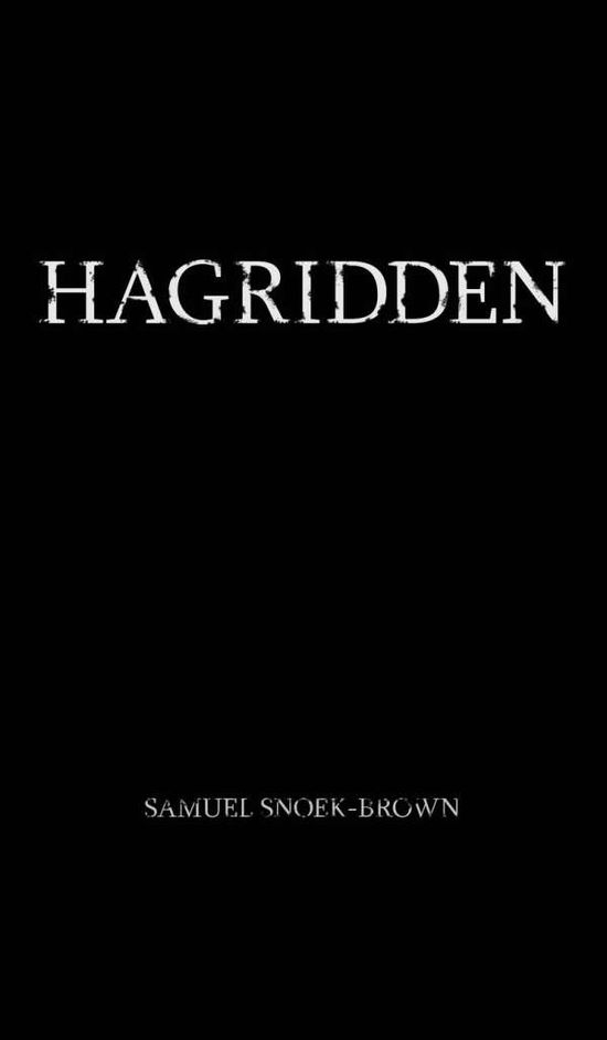 Cover for Samuel Snoek-Brown · Hagridden (Hardcover Book) (2014)