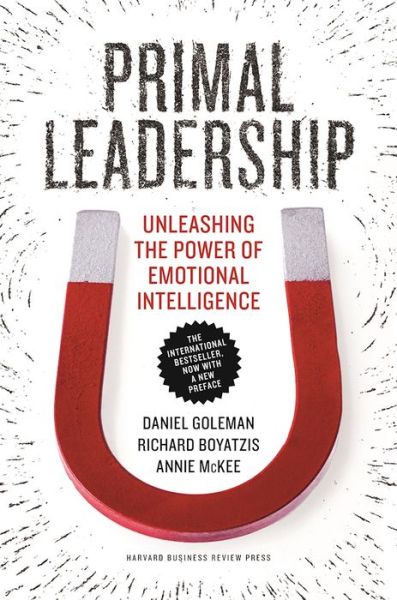 Cover for Daniel Goleman · Primal Leadership, With a New Preface by the Authors : Unleashing the Power of Emotional Intelligence (Inbunden Bok) (2016)