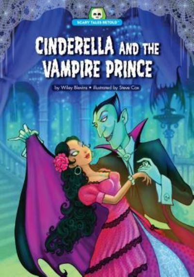 Cover for Wiley Blevins · Cinderella and the Vampire Prince (Book) (2016)