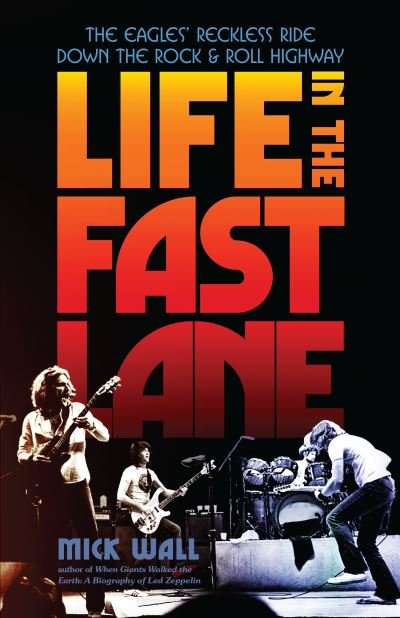 Cover for Mick Wall · Life in the Fast Lane (Book) (2023)