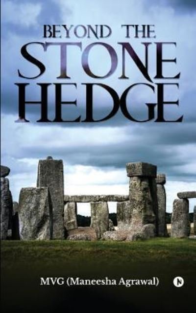 Cover for Mvg (Maneesha Agrawal) · Beyond the Stone Hedge (Paperback Book) (2018)