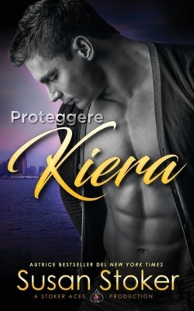 Proteggere Kiera - Armi & Amor - Susan Stoker - Books - Stoker Aces Production - 9781644991909 - June 1, 2021