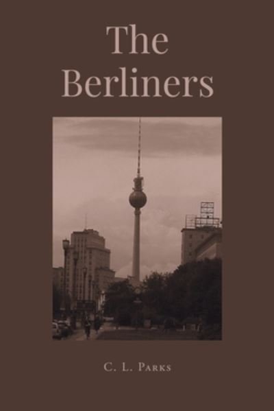 Cover for C. L. Parks · Berliners (Bok) (2022)