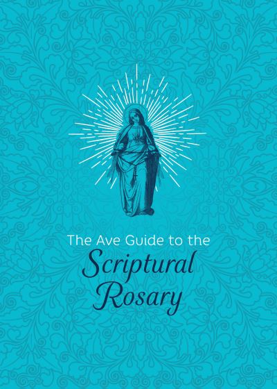 Cover for Ave Maria Press · Ave Guide to the Scriptural Rosary (Book) (2023)