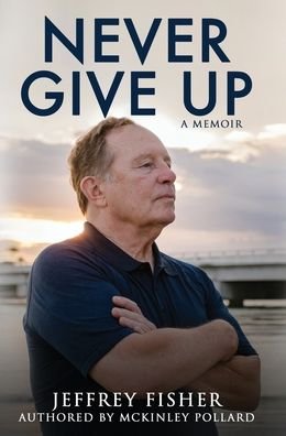 Cover for Jeffrey Fisher · Never Give Up (Gebundenes Buch) (2022)