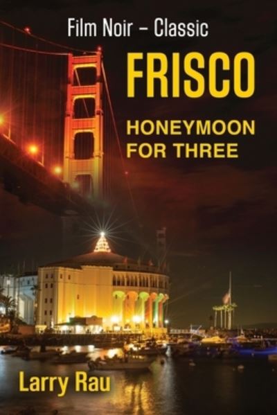 Cover for Larry Rau · FRISCO Honeymoon For Three: The Dead Fisherman (Paperback Book) (2020)