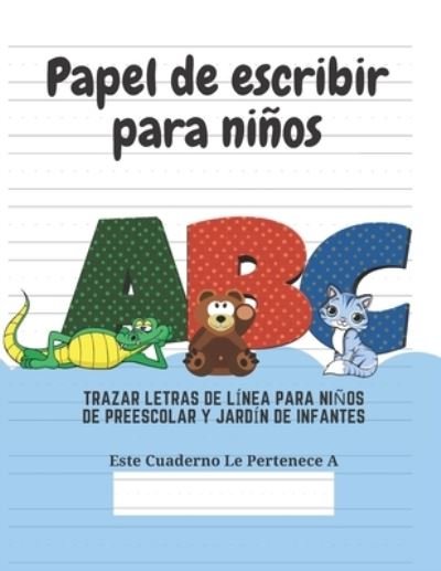Cover for Ediciones Creativas Para Ninos · Papel de escribir para ninos (Paperback Book) (2020)
